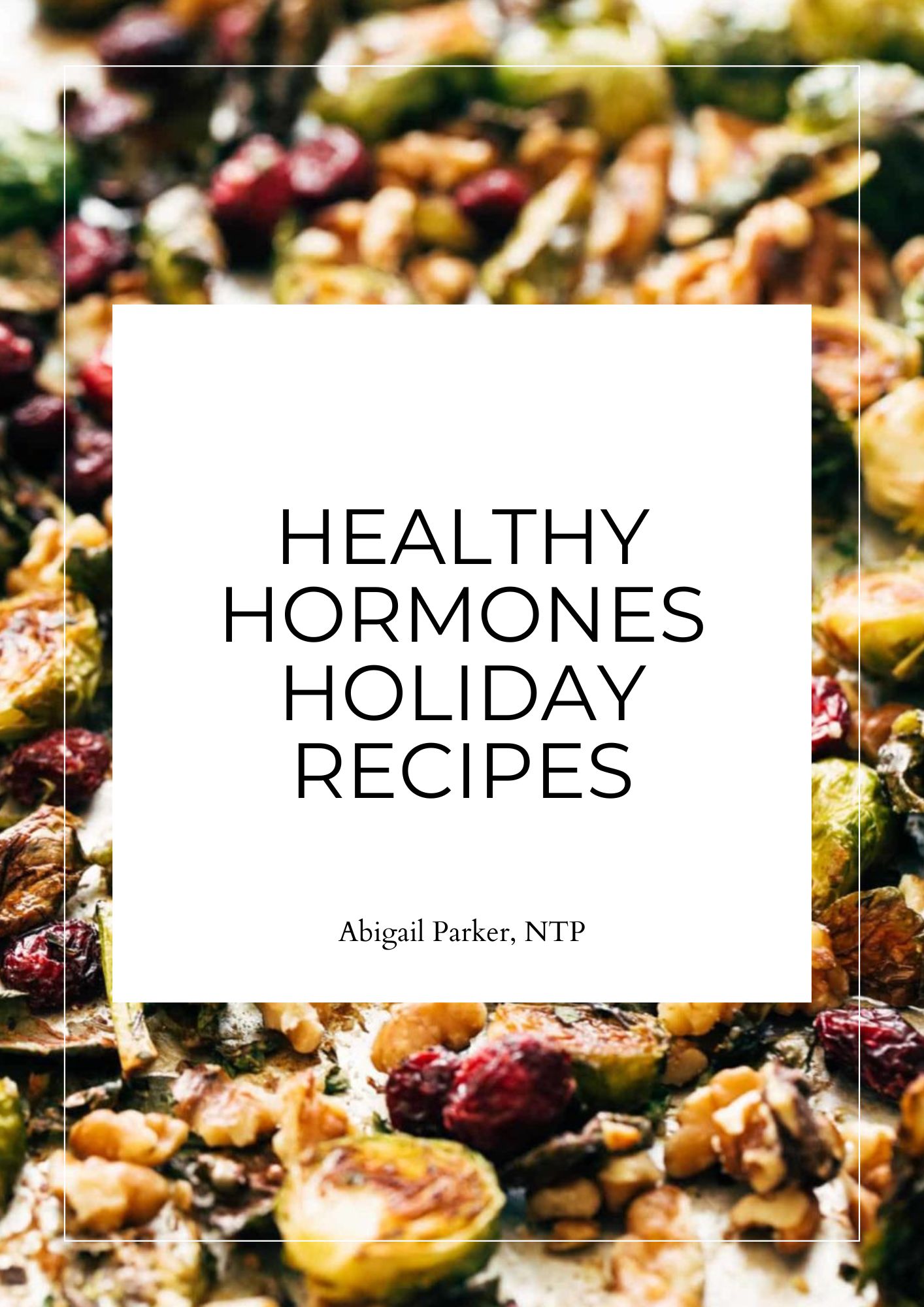 get your copy of Nourished Revival's free guide, Healthy Hormones Holiday Recipes